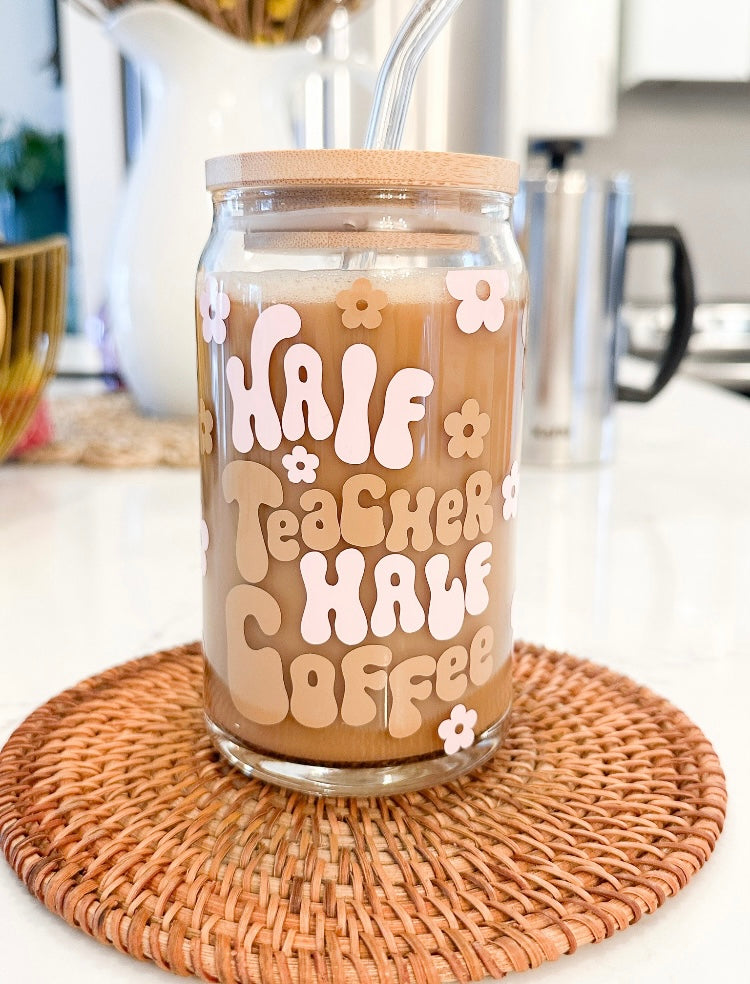 Half teacher half coffee Glass Can Cup – BE Kids Apparel