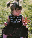 Nevertheless, she raised some hell