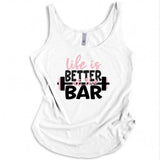 Life is Better at the Bar