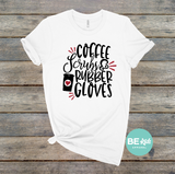Coffee, Scrubs, & Rubber Gloves