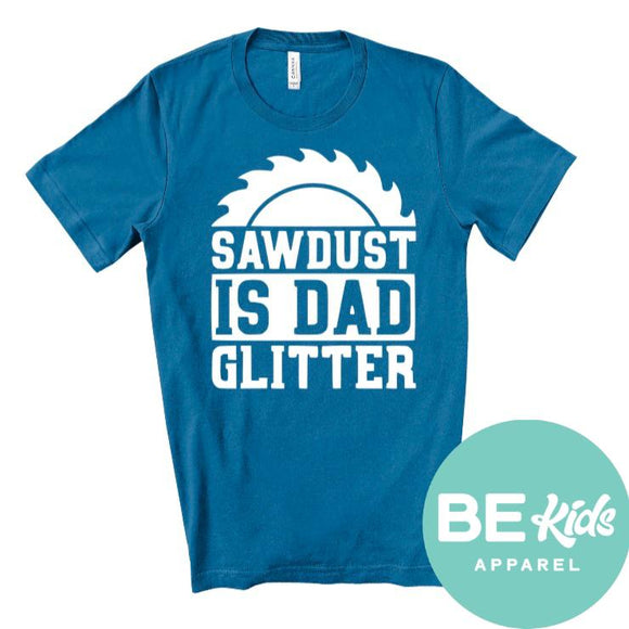 Sawdust is Dad Glitter