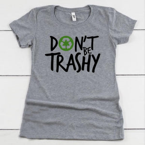 Don't Be Trashy