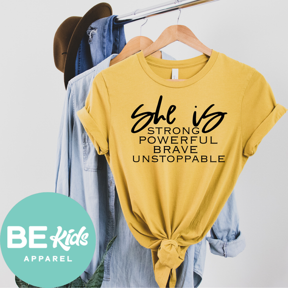She is Strong Powerful Brave Unstoppable (black design)