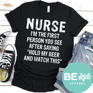 NURSE... after hold my beer  (white design)