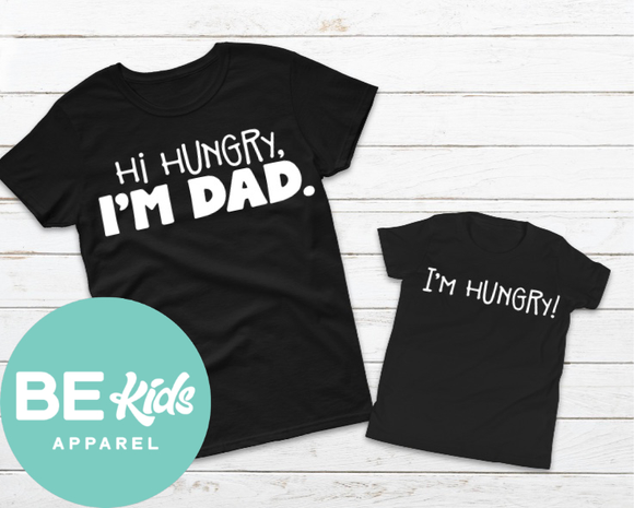I’m Hungry! Hi hungry, I’m Dad!