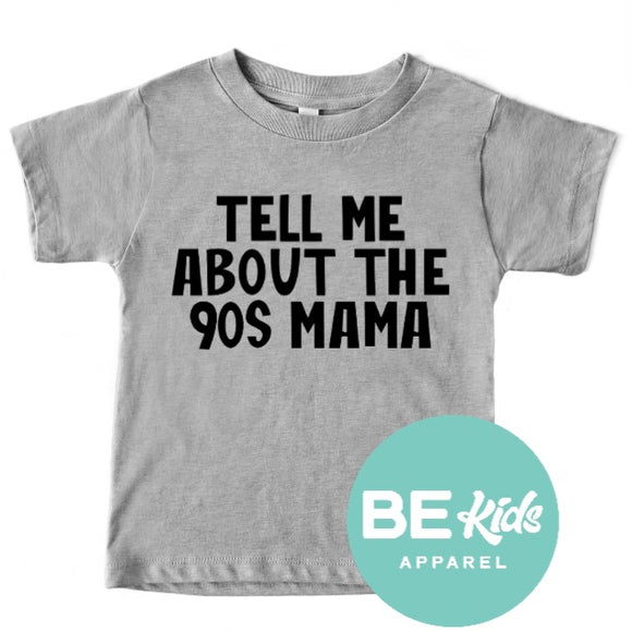 Tell me about the 90s Mama