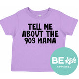 Tell me about the 90s Mama