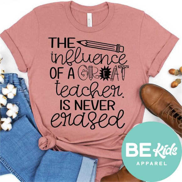 The Influence of a Great Teacher is never erased (black design)