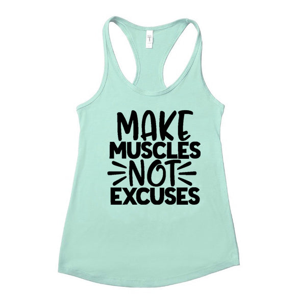 Make Muscles, Not Excuses