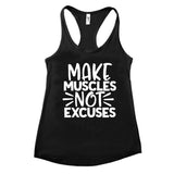 Make Muscles, Not Excuses