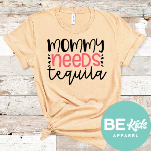 Mommy Needs Tequila