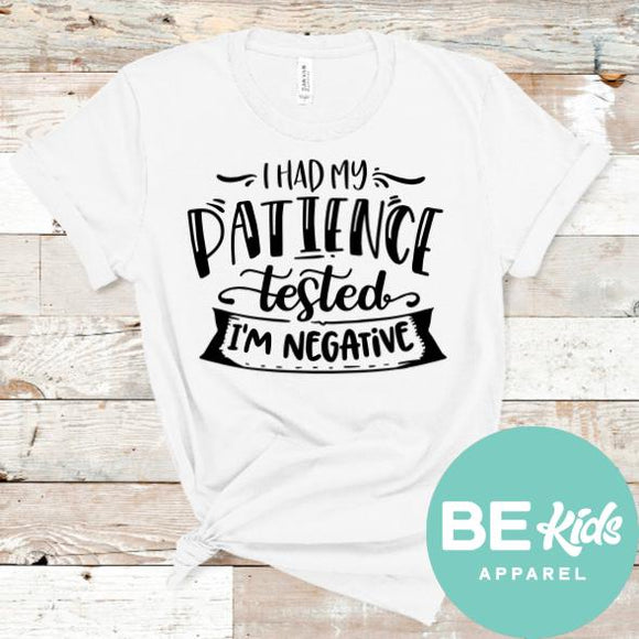 I had my Patience tested. I'm Negative