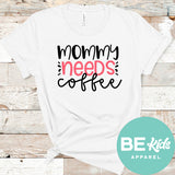 Mommy Needs Coffee