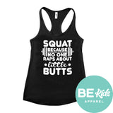 Squat because no one raps about small butts