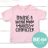 Having a weird mom builds character